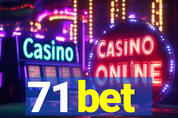 71 bet